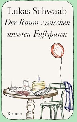 Lukas Schwaab - Der Raum zwischen unseren Fußspuren: Roman - Preis vom 12.10.2026 11:37:12 h