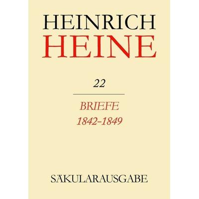 Briefe 1842-1849, Gebundene Ausgabe von Heinrich Heine, De Gruyter, 978-3-05-002211-6