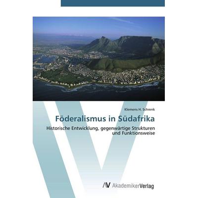 Föderalismus in Südafrika, Taschenbuch von Klemens H. Schrenk, AV Akademikerverlag, 978-3-639-39090-2