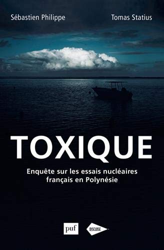 Sébastien Philippe - Toxique : enquête sur les essais nucléaires français en Polynésie - Preis vom 18.10.2026 19:22:15 h