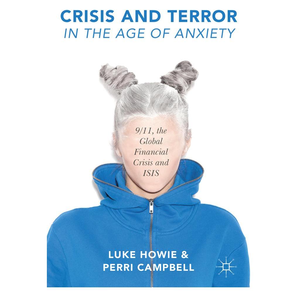 Springer Crisis and Terror in the Age of Anxiety (Englisch, Softcover, Luke Howie, Perri Campbell) (56827391)