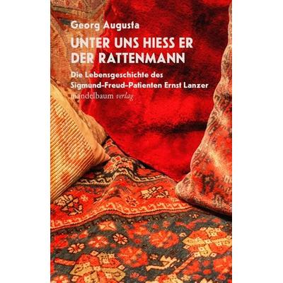 Unter uns hieß er der Rattenmann, Taschenbuch von Georg Augusta, Mandelbaum verlag eG, 978-3-85476-867-8