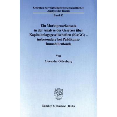 Ein Marktprozeßansatz in der Analyse des Gesetzes über Kapitalanlagegesellschaften (KAGG) - insbesondere bei Publikums-Immobilienfonds., Taschenbuch