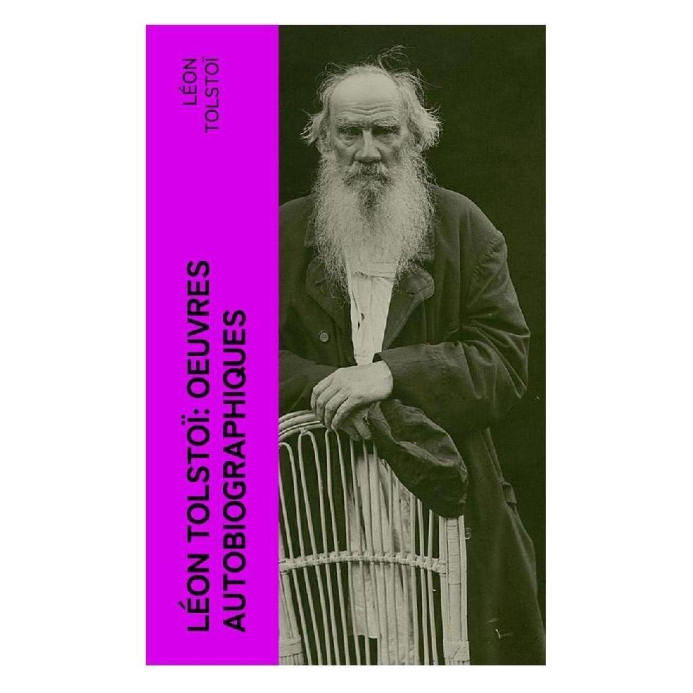 e-artnow Léon Tolstoï: Oeuvres autobiographiques (Leo N. Tolstoi) (56952233)
