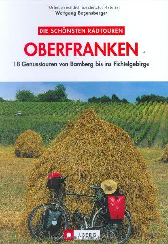 Wolfgang Bogensberger - Die schönsten Radtouren in Oberfranken: 18 Genusstouren von Bamberg bis ins Fichtelgebirge - Preis vom 19.10.2026 19:33:35 h