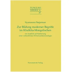 Zur Bildung moderner Begriffe im Khalkha-Mongolischen mit Ausblick auf Etablierung einer verbindlich, Fachbücher von Nyamsuren Batjantsan