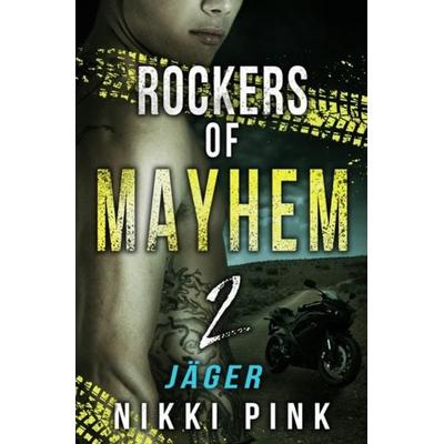 Rockers of Mayhem / Jäger, Taschenbuch von Nikki Pink, Epubli, 978-3-7502-7913-1