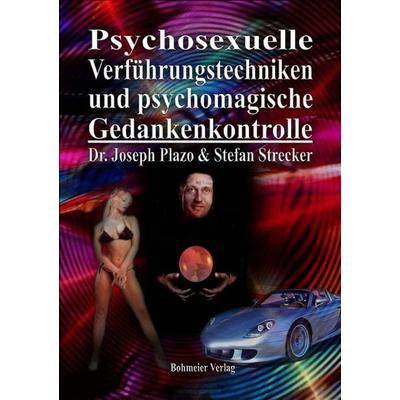 Psychosexuelle Verführungstechniken und psychomagische Gedankenkontrolle, Taschenbuch von Joseph Plazo, Bohmeier, J, 978-3-89094-649-8