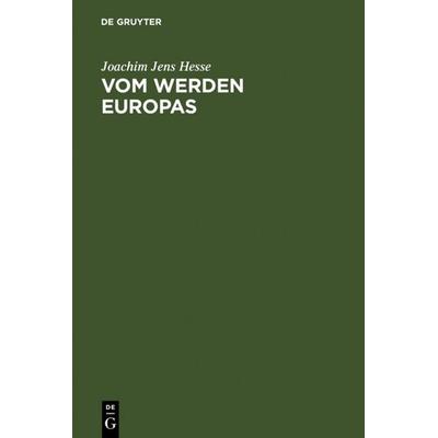 Vom Werden Europas, Gebundene Ausgabe von Joachim Jens Hesse, De Gruyter, 978-3-89949-108-1