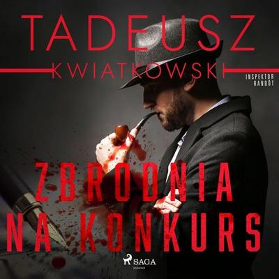 Zbrodnia na konkurs - Tadeusz Kwiatkowski, Audio, 9788728227558