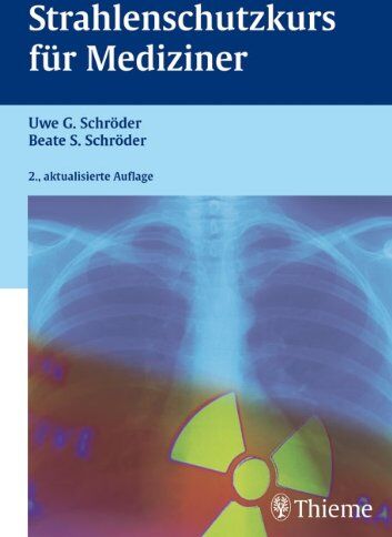 Schröder, Uwe G. - Strahlenschutzkurs für Mediziner - Preis vom 12.10.2026 11:37:12 h