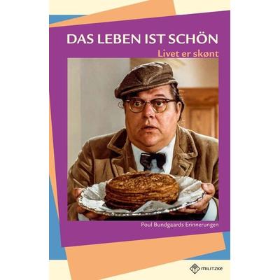 Das Leben ist schön – Livet er skønt, Taschenbuch von Poul Bundgaard, Militzke, 978-3-86189-979-2
