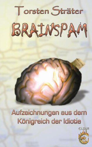 Torsten Sträter - Brainspam: Aufzeichnungen aus dem Königreich der Idiotie - Preis vom 19.10.2026 19:33:35 h