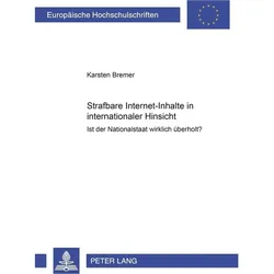Strafbare Internet-Inhalte in internationaler Hinsicht, Fachbücher von Karsten Bremer