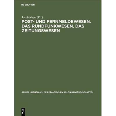 Post- und Fernmeldewesen. Das Rundfunkwesen. Das Zeitungswesen, Gebundene Ausgabe von , De Gruyter Oldenbourg, 978-3-11-107003-2
