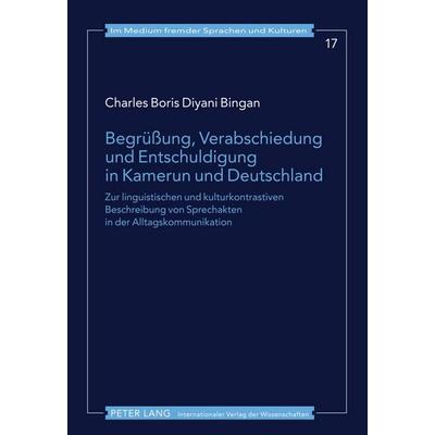 Begrüßung, Verabschiedung und Entschuldigung in Kamerun und Deutschland, Gebundene Ausgabe von Charles Boris Diyani Bingan, Peter Lang GmbH,