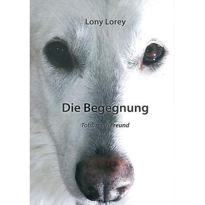 Die Begegnung, Gebundene Ausgabe von Lony Lorey, BoD – Books on Demand, 978-3-7528-2636-4