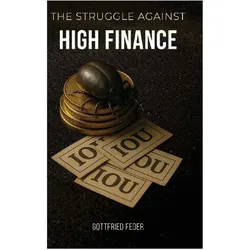 The Struggle Against High Finance, Sachbücher von Gottfried Feder