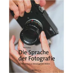 Die Sprache der Fotografie, Ratgeber von Ted Forbes