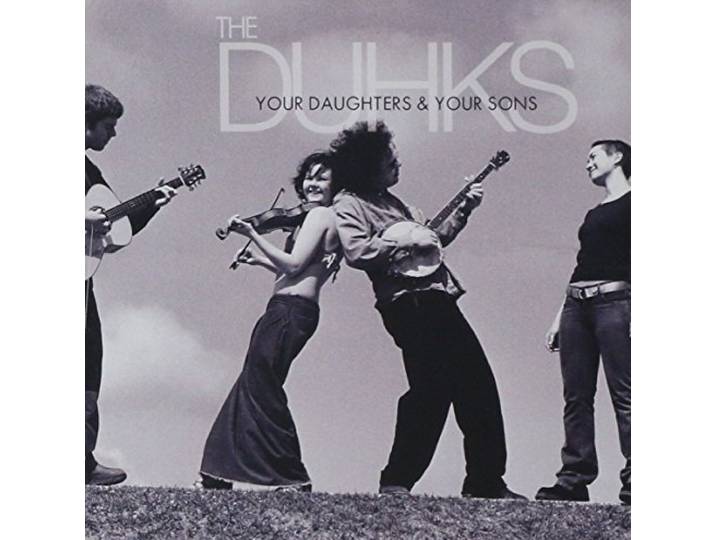Duhks - Your Daughters & Your Son