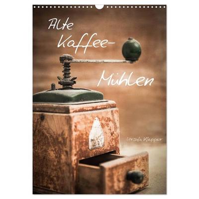 Alte Kaffeemühlen (Wandkalender 2026 DIN A3 hoch), CALVENDO Monatskalender