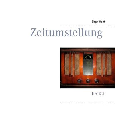 Zeitumstellung, Taschenbuch von Birgit Heid, BoD – Books on Demand, 978-3-7347-3869-2