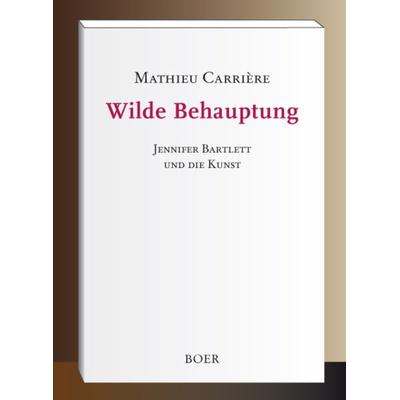 Wilde Behauptung, Taschenbuch von Mathieu Carrière, Boer Verlag, 978-3-924963-61-3