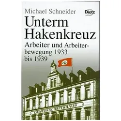 Geschichte der Arbeiter und der Arbeiterbewegung in Deutschland seit dem Ende des 18. Jahrhunderts /, Fachbücher von Michael Schneider