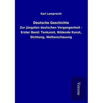 Deutsche Geschichte, Gebundene Ausgabe von Karl Lamprecht, BoD - Books on Demand