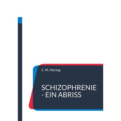 Schizophrenie, Taschenbuch von C. M. Herzog, BoD – Books on Demand, 978-3-696-37577-5