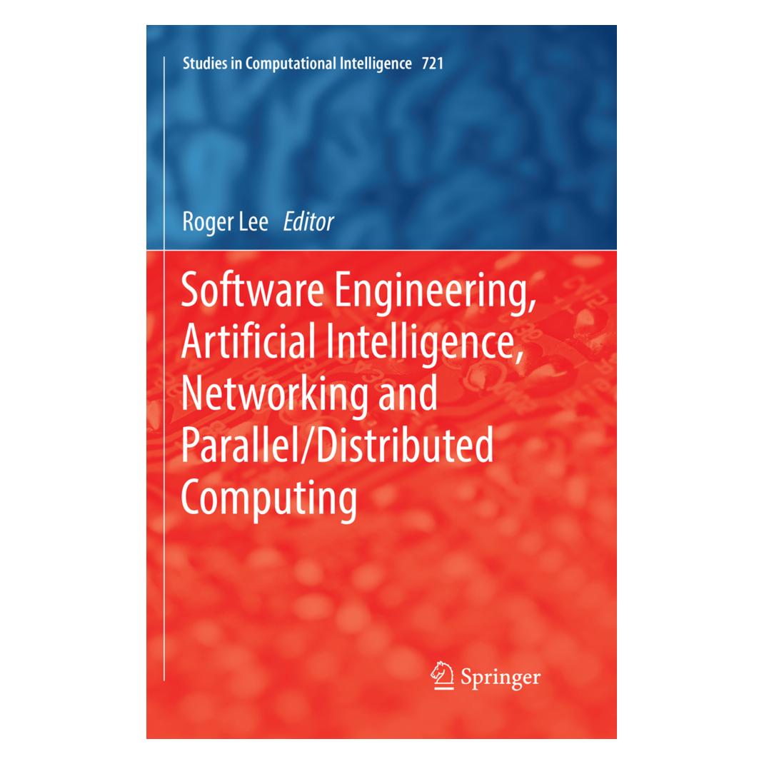 Springer Software Engineering, Artificial Intelligence, Networking and Parallel/Distributed Computing (Englisch, Softcover, Roger Lee) (56051472)