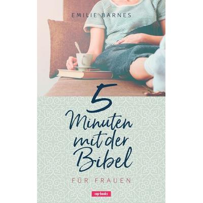 5 Minuten mit der Bibel für Frauen, Paperback von Emilie Barnes, Cap-Verlag Andreas Claus e.K., 978-3-86773-298-7
