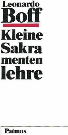 Leonardo Boff - Kleine Sakramentenlehre - Preis vom 16.10.2026 11:41:07 h