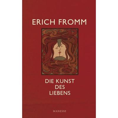 Die Kunst des Liebens, Gebundene Ausgabe von Erich Fromm, Manesse, 978-3-7175-6002-9