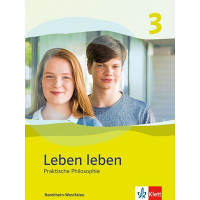 Leben leben 3. Ausgabe Nordrhein-Westfalen, Gebundene Ausgabe von , Klett Schulbuchverlag