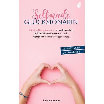 Selfmade Glücksionärin, Gebundene Ausgabe von Ramona Neupert, Avocado Verlag