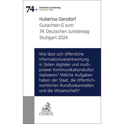 Verhandlungen des 74. Deutschen Juristentages Stuttgart 2024 Bd. I: Gutachten Teil G: Wie lässt sich öffentliche Informationsverantwortung in Zeiten