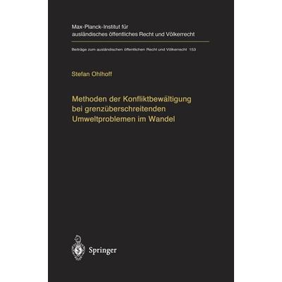 Methoden der Konfliktbewältigung bei grenzüberschreitenden Umweltproblemen im Wandel, Taschenbuch von Stefan Ohlhoff, Springer Berlin,