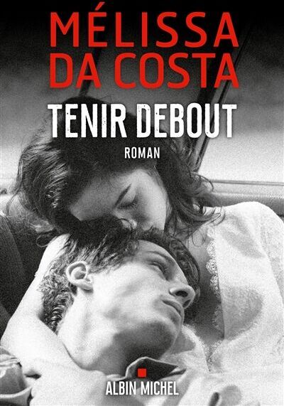 Mélissa Da Costa - Tenir debout - Preis vom 13.10.2026 19:28:25 h