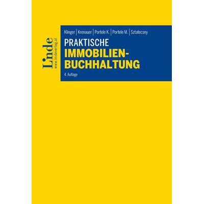 Praktische Immobilienbuchhaltung, Taschenbuch von Michael Klinger,Christian Krenauer,Karl Portele,Martina Portele,Stefan Sztatecsny, Linde,