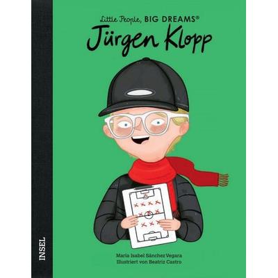 Jürgen Klopp – Little People, BIG DREAMS (Deutsche Ausgabe), Gebundene Ausgabe von María Isabel Sánchez Vegara, Insel, 978-3-458-64425-5