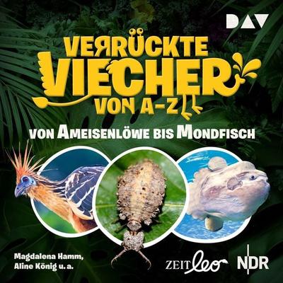 Verrückte Viecher von A bis Z – Teil 1: Von Ameisenlöwe bis Mondfisch - Magdalena Hamm,Aline König, Audio, 9783742411464