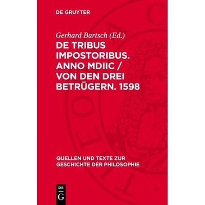 De tribus impostoribus. Anno MDIIC / Von den drei Betrügern. 1598, Gebundene Ausgabe von , De Gruyter, 978-3-11-277722-0