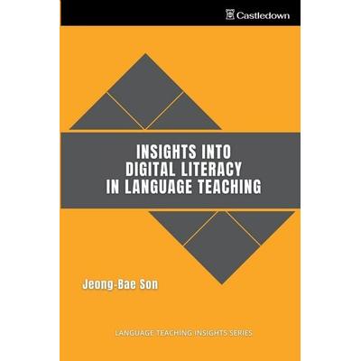 Insights into Digital Literacy in Language Teaching, Taschenbuch von Jeong-Bae Son, Castledown Publishers, 978-1-914291-21-0