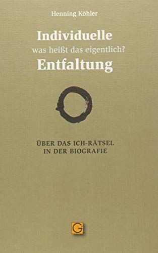 Henning Köhler - Individuelle Entfaltung – was heißt das eigentlich?: Über das Ich-Rätsel in der Biografie - Preis vom 11.10.2026 03:10:56 h
