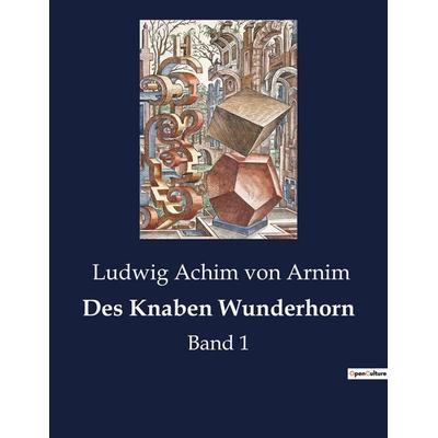 Des Knaben Wunderhorn, Taschenbuch von Ludwig Achim Arnim, Culturea, 978-2-38508-356-4