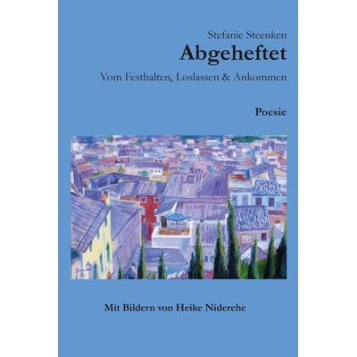 Abgeheftet, Gebundene Ausgabe von Stefanie Steenken, Nova MD