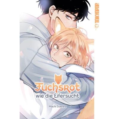 Fuchsrot wie die Eifersucht, Taschenbuch von Machi Suehiro, Tokyopop GmbH, 978-3-8420-7949-6