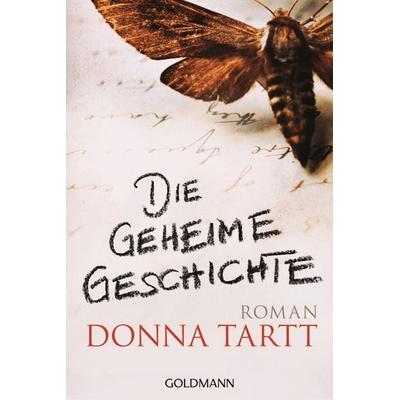 Die geheime Geschichte, Taschenbuch von Donna Tartt, Goldmann