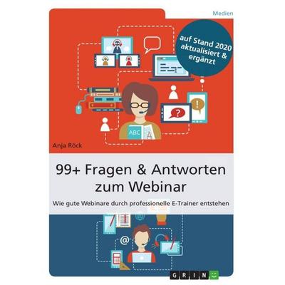 99+ Fragen & Antworten zum Webinar, Taschenbuch von Anja Röck, GRIN, 978-3-656-97711-7
